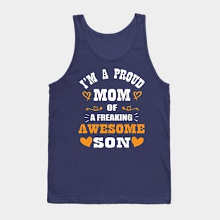 I'm a Proud Mom Of A Freaking Awesome Son Mother's Day Tank Top